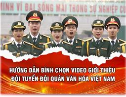 Bình chọn VIDEO giới thiệu “Đội quân Văn hóa” cho Đội tuyển Quân đội nhân dân Việt Nam tại Army Games 2022